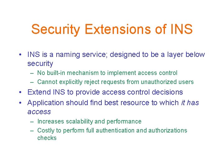 Security Extensions of INS • INS is a naming service; designed to be a