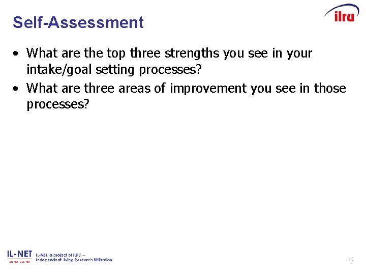 Self-Assessment • What are the top three strengths you see in your intake/goal setting