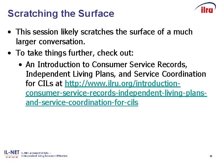 Scratching the Surface • This session likely scratches the surface of a much larger