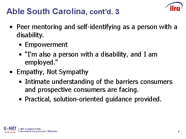 Able South Carolina, cont’d. 3 • Peer mentoring and self-identifying as a person with