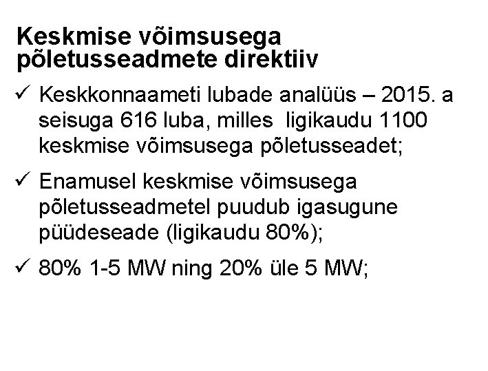 Keskmise võimsusega põletusseadmete direktiiv ü Keskkonnaameti lubade analüüs – 2015. a seisuga 616 luba,