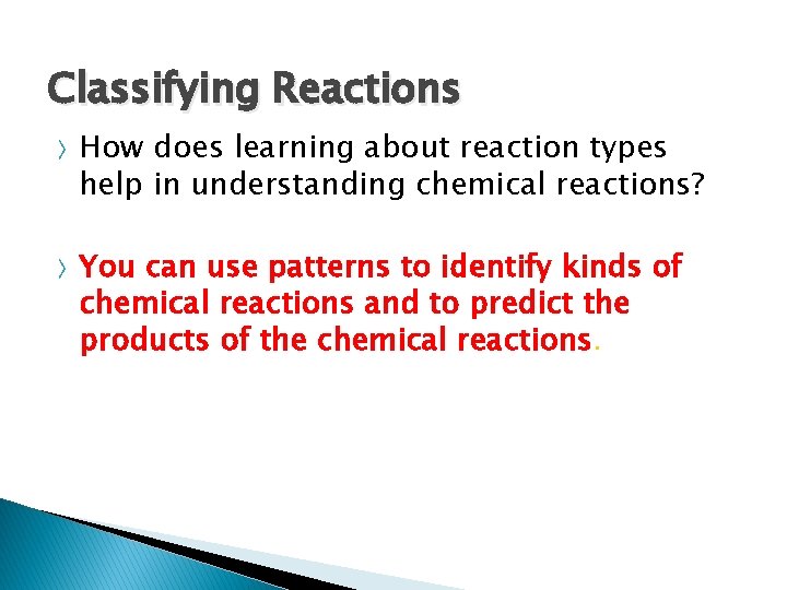 Classifying Reactions 〉 〉 How does learning about reaction types help in understanding chemical