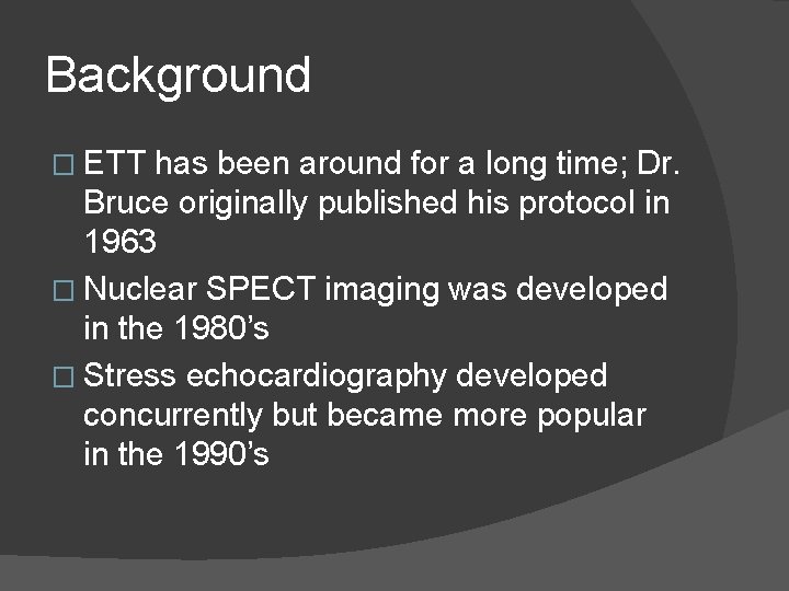 Background � ETT has been around for a long time; Dr. Bruce originally published
