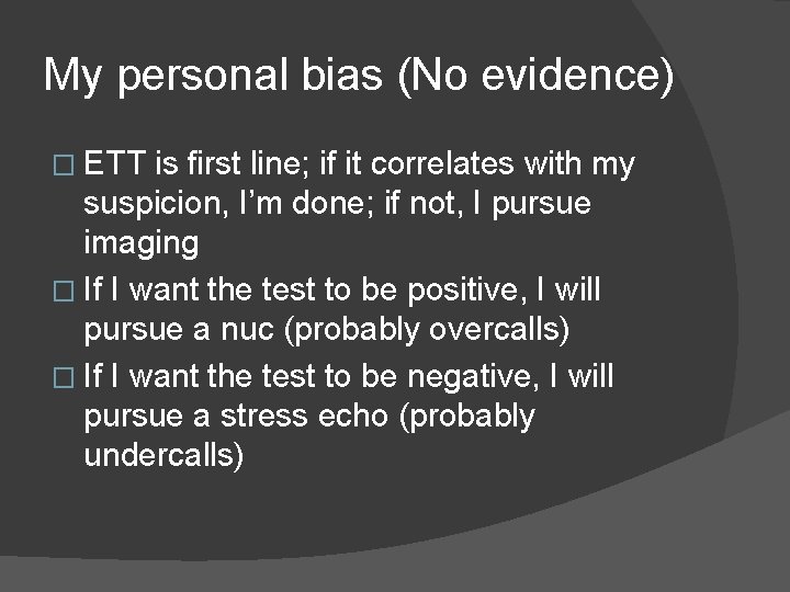 My personal bias (No evidence) � ETT is first line; if it correlates with