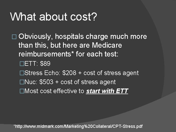 What about cost? � Obviously, hospitals charge much more than this, but here are