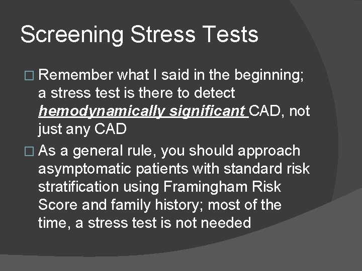 Screening Stress Tests � Remember what I said in the beginning; a stress test
