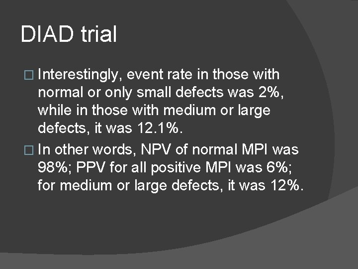 DIAD trial � Interestingly, event rate in those with normal or only small defects