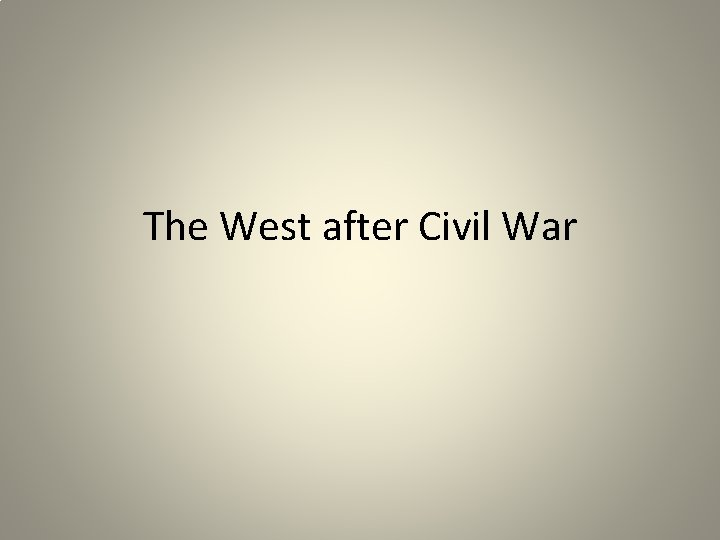 The West after Civil War 