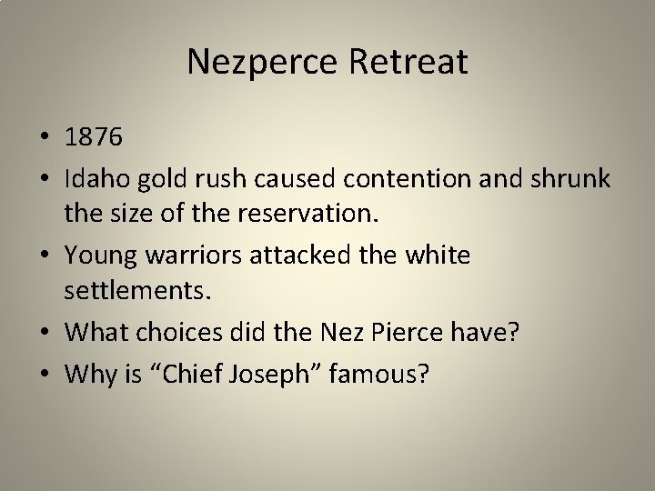 Nezperce Retreat • 1876 • Idaho gold rush caused contention and shrunk the size