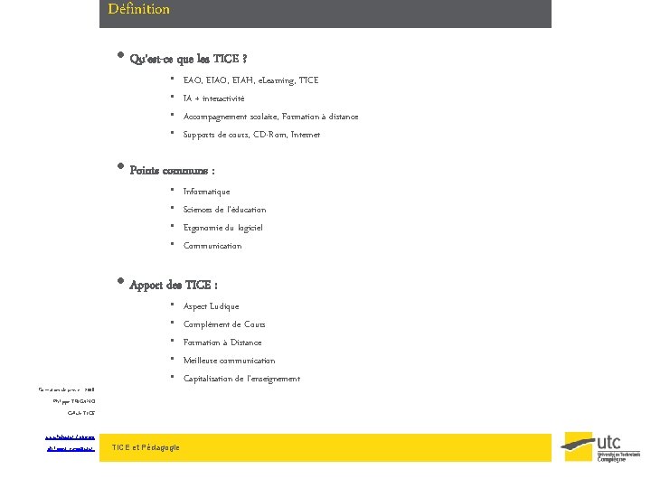 Définition • Qu’est-ce que les TICE ? • • EAO, EIAH, e. Learning, TICE