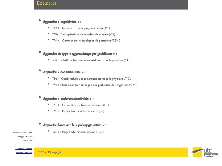 Exemples • Approche « cognitiviste » : • NF 01 : Introduction à la