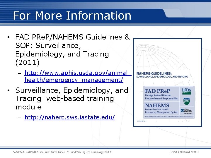 For More Information • FAD PRe. P/NAHEMS Guidelines & SOP: Surveillance, Epidemiology, and Tracing