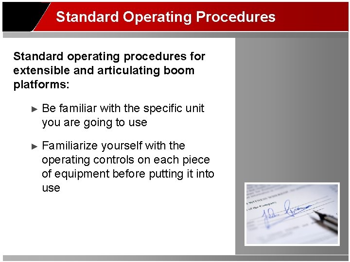 Standard Operating Procedures Standard operating procedures for extensible and articulating boom platforms: ► Be