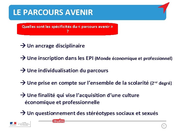 LE PARCOURS AVENIR Quelles sont les spécificités du « parcours avenir » ? Un