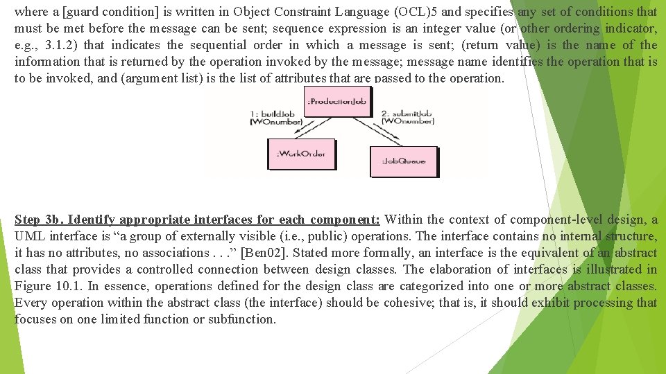 where a [guard condition] is written in Object Constraint Language (OCL)5 and specifies any