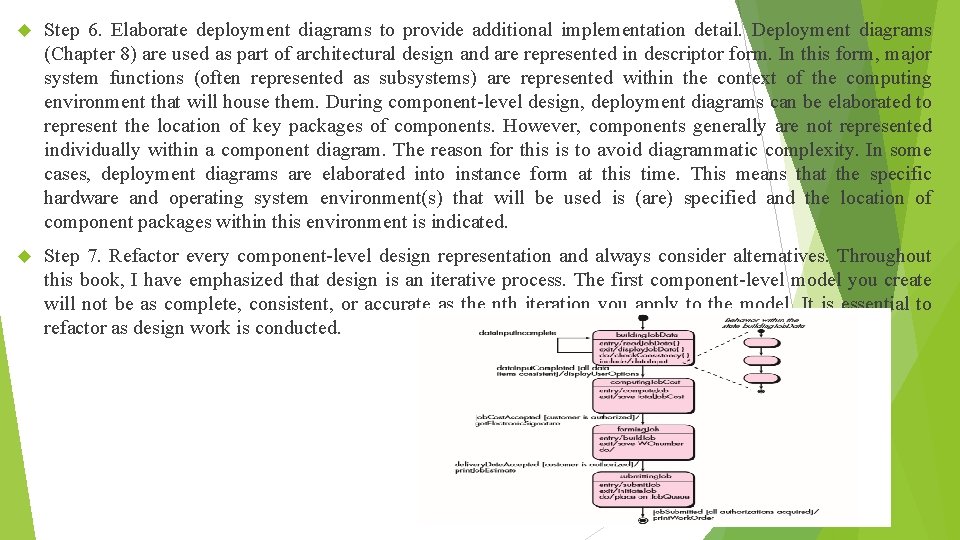  Step 6. Elaborate deployment diagrams to provide additional implementation detail. Deployment diagrams (Chapter