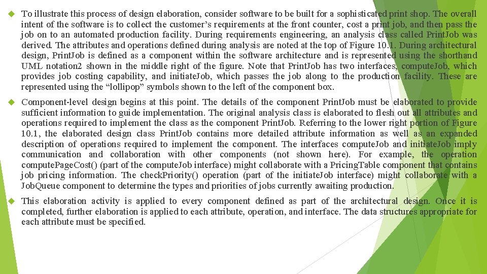  To illustrate this process of design elaboration, consider software to be built for