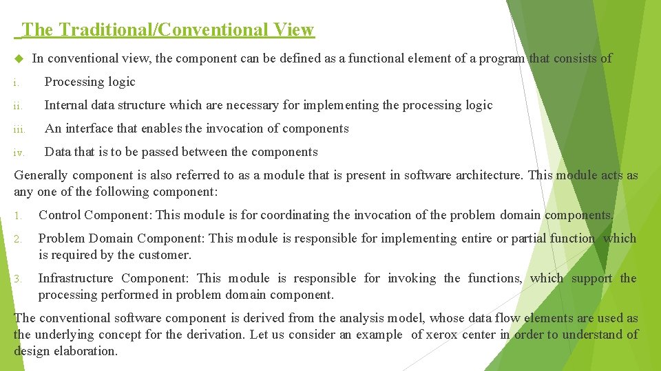 The Traditional/Conventional View In conventional view, the component can be defined as a functional