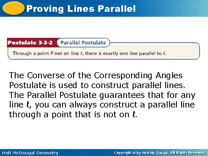 Proving Lines Parallel The Converse of the Corresponding Angles Postulate is used to construct