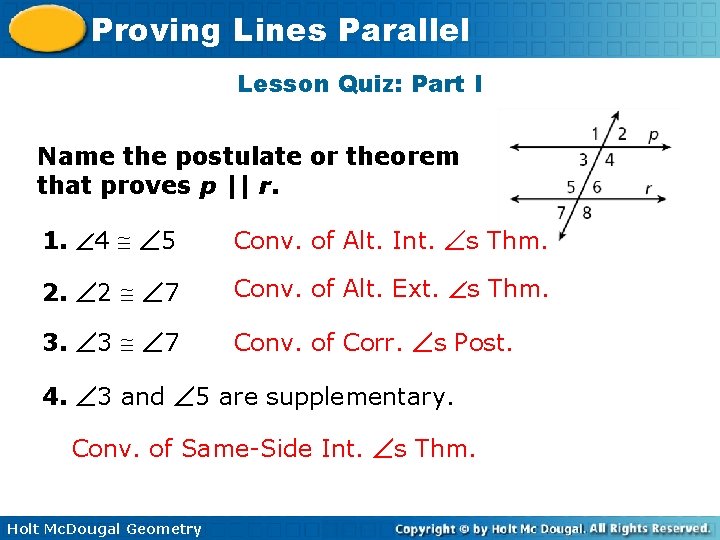 Proving Lines Parallel Lesson Quiz: Part I Name the postulate or theorem that proves