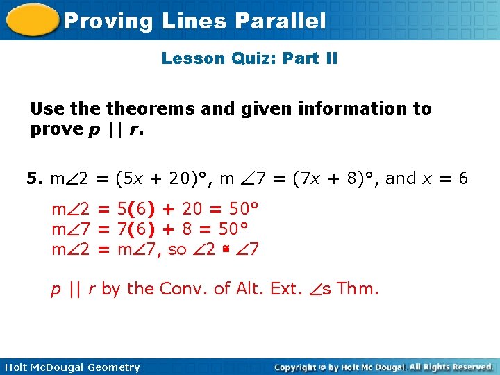 Proving Lines Parallel Lesson Quiz: Part II Use theorems and given information to prove