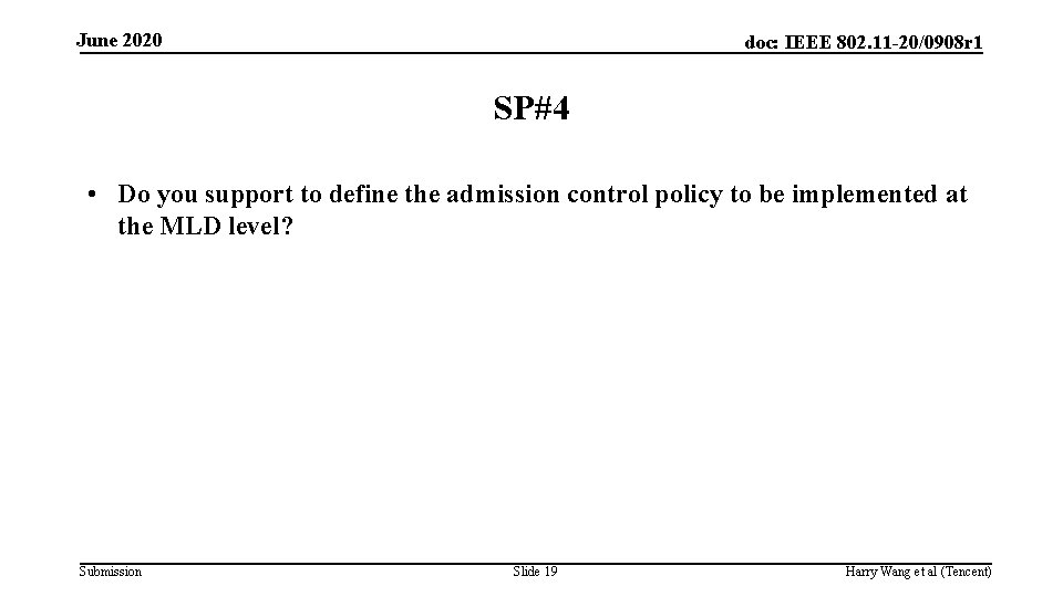 June 2020 doc: IEEE 802. 11 -20/0908 r 1 SP#4 • Do you support