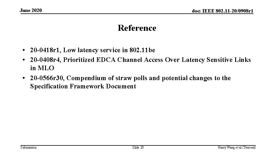 June 2020 doc: IEEE 802. 11 -20/0908 r 1 Reference • 20 -0418 r
