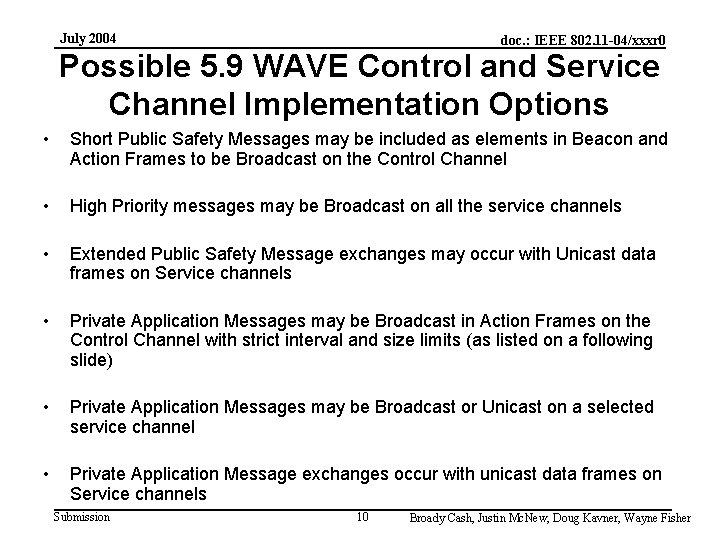 July 2004 doc. : IEEE 802. 11 -04/xxxr 0 Possible 5. 9 WAVE Control