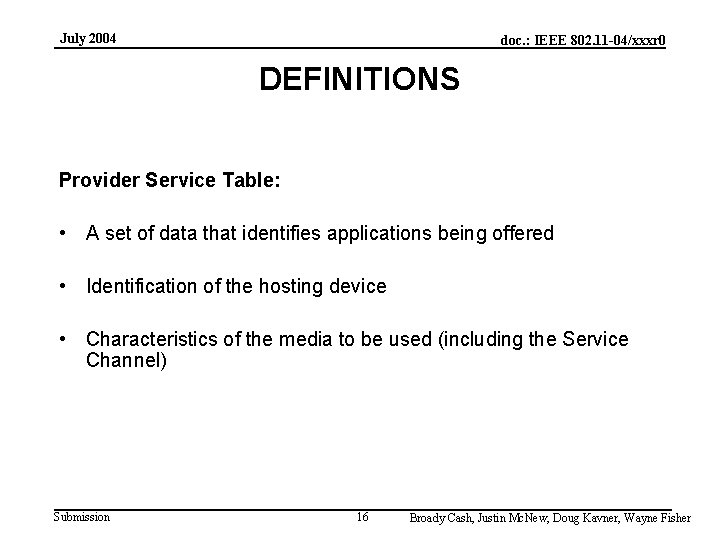 July 2004 doc. : IEEE 802. 11 -04/xxxr 0 DEFINITIONS Provider Service Table: •