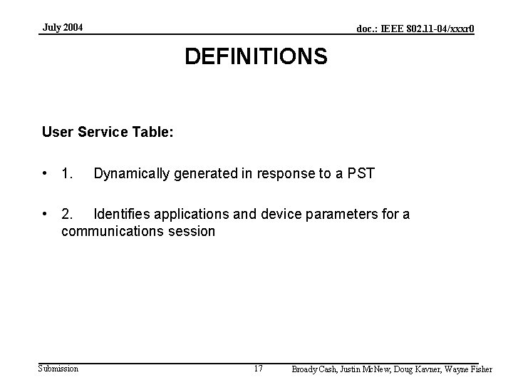 July 2004 doc. : IEEE 802. 11 -04/xxxr 0 DEFINITIONS User Service Table: •