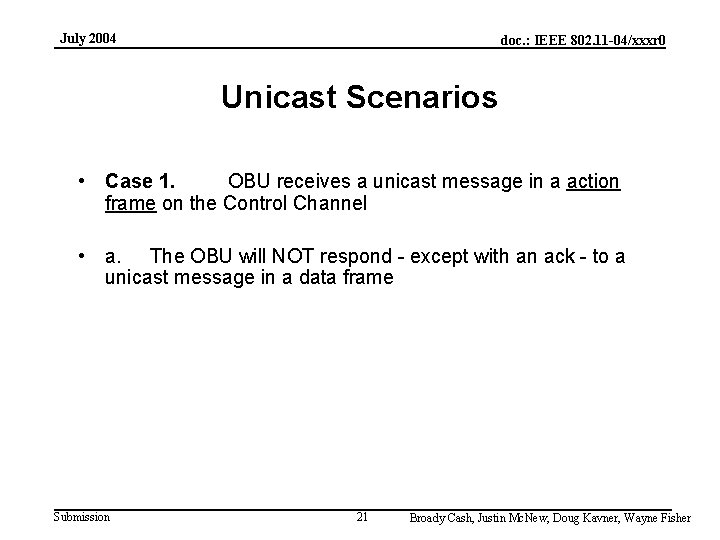 July 2004 doc. : IEEE 802. 11 -04/xxxr 0 Unicast Scenarios • Case 1.