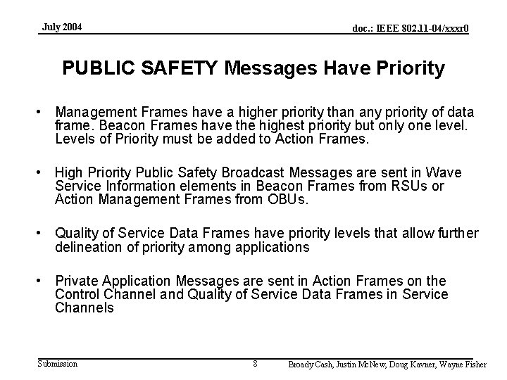 July 2004 doc. : IEEE 802. 11 -04/xxxr 0 PUBLIC SAFETY Messages Have Priority