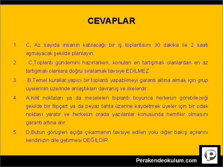 CEVAPLAR 1. C, Az sayıda insanın katılacağı bir iş toplantısını 30 dakika ile 2