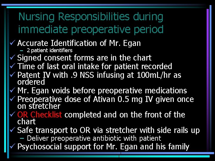 Nursing Responsibilities during immediate preoperative period ü Accurate Identification of Mr. Egan – 2