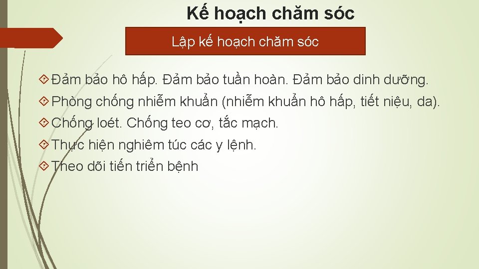 Kế hoạch chăm sóc Lập kế hoạch chăm sóc Đảm bảo hô hấp. Đảm