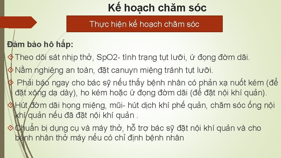 Kế hoạch chăm sóc Thực hiện kế hoạch chăm sóc Đảm bảo hô hấp: