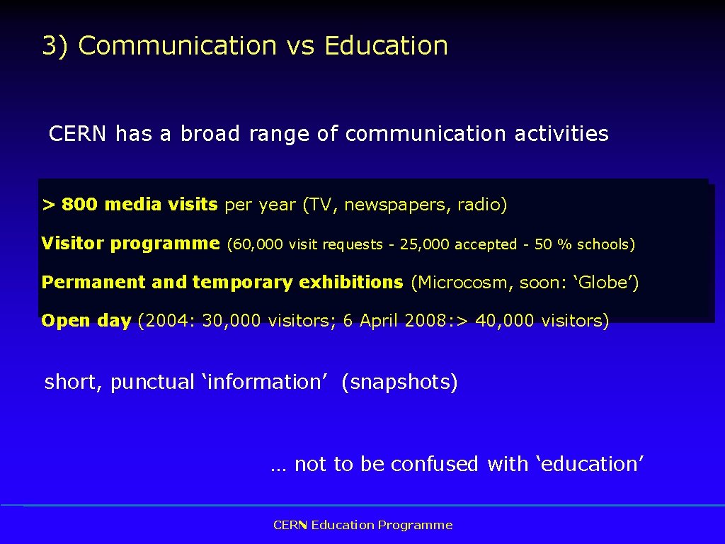 3) Communication vs Education CERN has a broad range of communication activities > 800