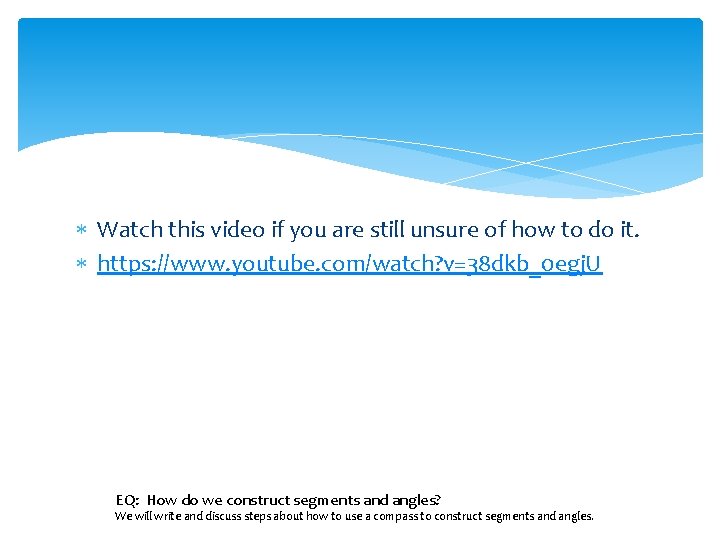  Watch this video if you are still unsure of how to do it.