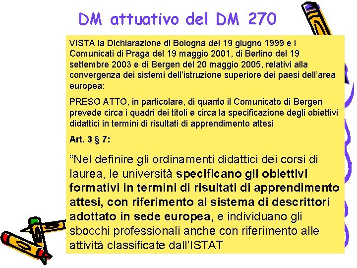DM attuativo del DM 270 VISTA la Dichiarazione di Bologna del 19 giugno 1999