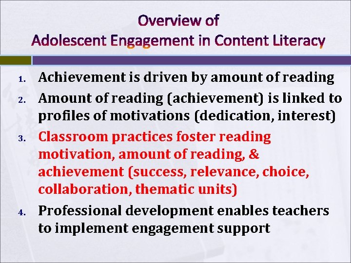 Overview of Adolescent Engagement in Content Literacy 1. 2. 3. 4. Achievement is driven Overview of Adolescent Engagement in Content Literacy 1. 2. 3. 4. Achievement is driven
