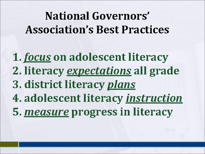 National Governors’ Association’s Best Practices 1. focus on adolescent literacy 2. literacy expectations all National Governors’ Association’s Best Practices 1. focus on adolescent literacy 2. literacy expectations all