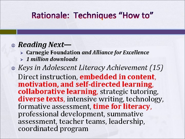 Rationale: Techniques “How to” Reading Next— Ø Ø Carnegie Foundation and Alliance for Excellence Rationale: Techniques “How to” Reading Next— Ø Ø Carnegie Foundation and Alliance for Excellence