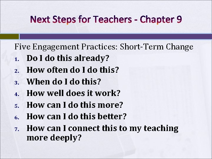 Next Steps for Teachers - Chapter 9 Five Engagement Practices: Short-Term Change 1. Do Next Steps for Teachers - Chapter 9 Five Engagement Practices: Short-Term Change 1. Do
