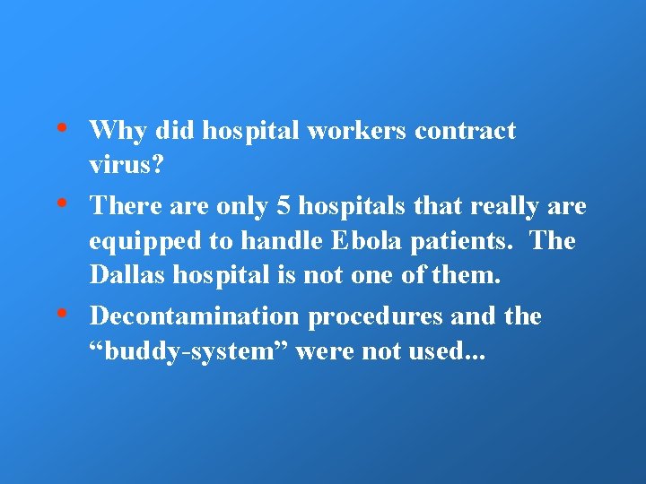  • • • Why did hospital workers contract virus? There are only 5