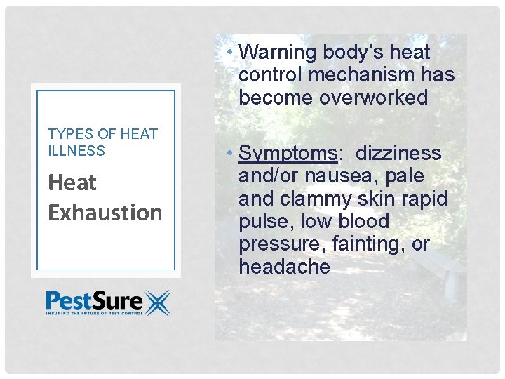  • Warning body’s heat control mechanism has become overworked TYPES OF HEAT ILLNESS