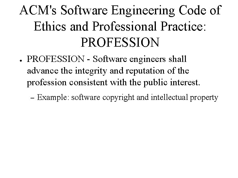 ACM's Software Engineering Code of Ethics and Professional Practice: PROFESSION ● PROFESSION - Software