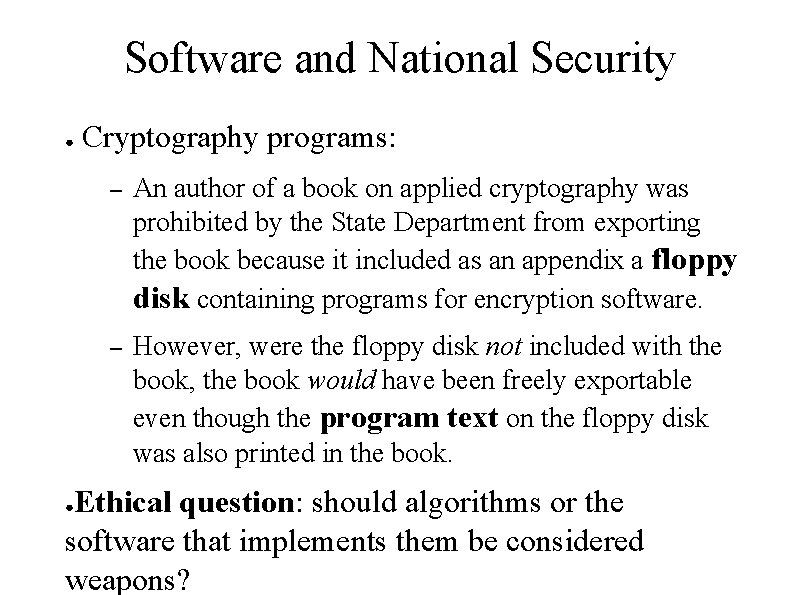 Software and National Security ● Cryptography programs: – An author of a book on