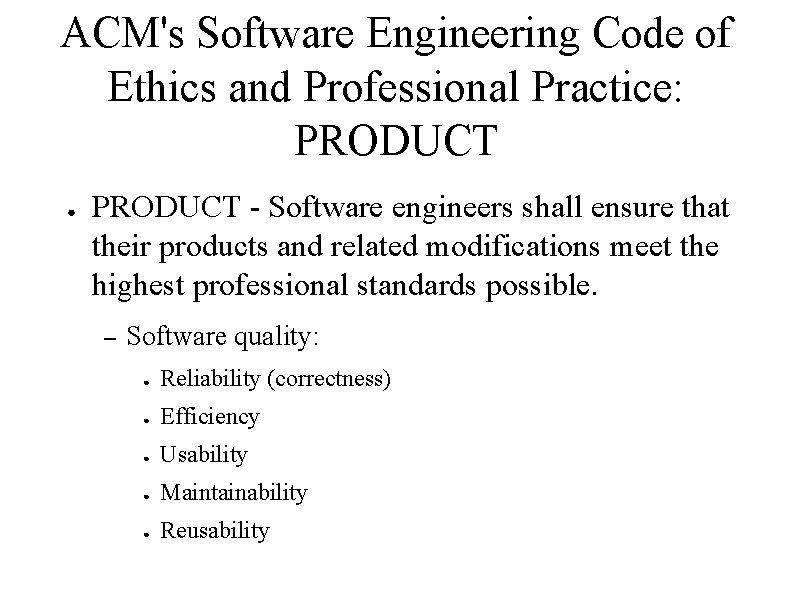 ACM's Software Engineering Code of Ethics and Professional Practice: PRODUCT ● PRODUCT - Software