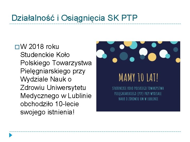 Działalność i Osiągnięcia SK PTP �W 2018 roku Studenckie Koło Polskiego Towarzystwa Pielęgniarskiego przy