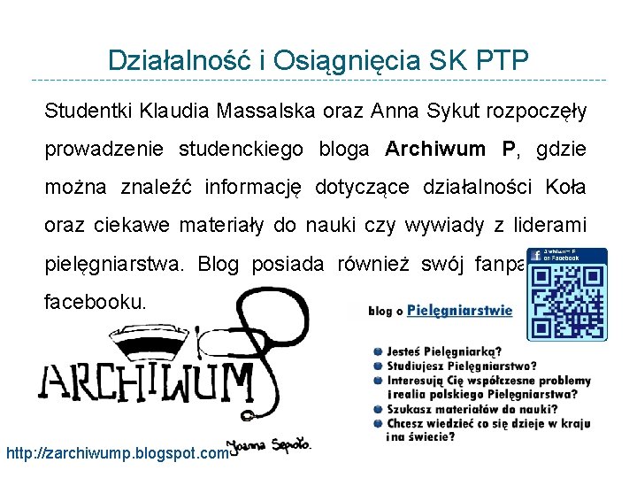Działalność i Osiągnięcia SK PTP Studentki Klaudia Massalska oraz Anna Sykut rozpoczęły prowadzenie studenckiego